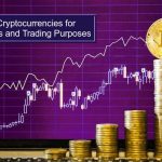 Choose Cryptocurrencies for Payments and Trading Purposes