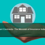 Smart Contracts- The Messiah of Insurance Industry